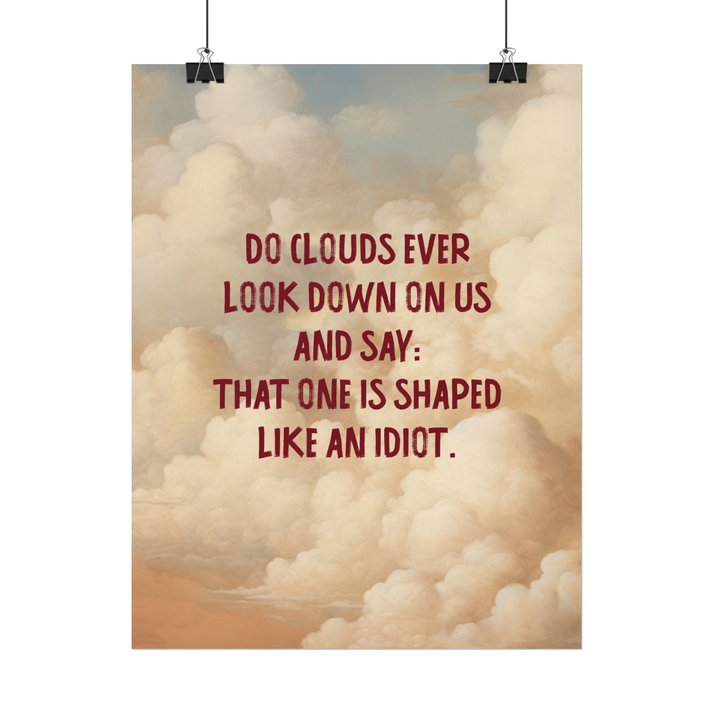 Clouds and Thoughts, Textured Watercolor Matte Posters, Funny Thoughtful Wall Art for Every Space