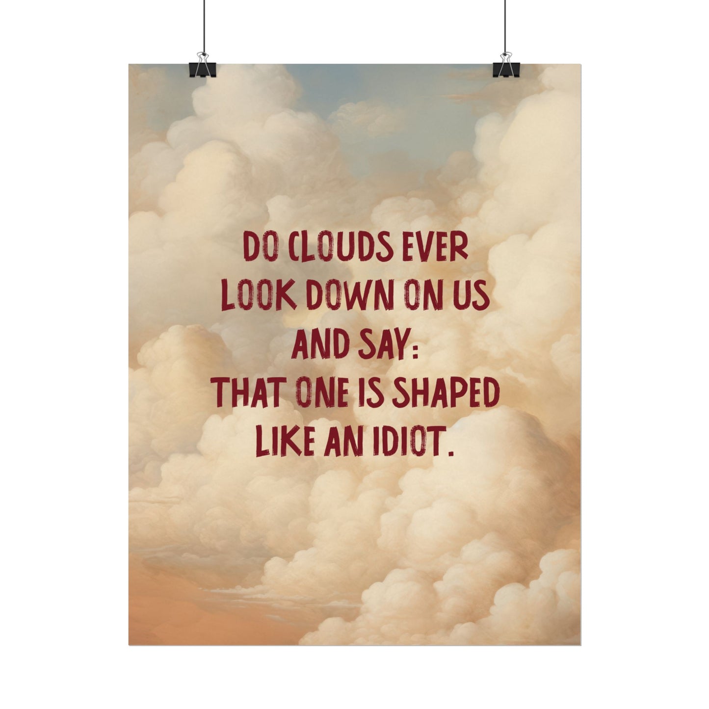 Clouds and Thoughts, Textured Watercolor Matte Posters, Funny Thoughtful Wall Art for Every Space