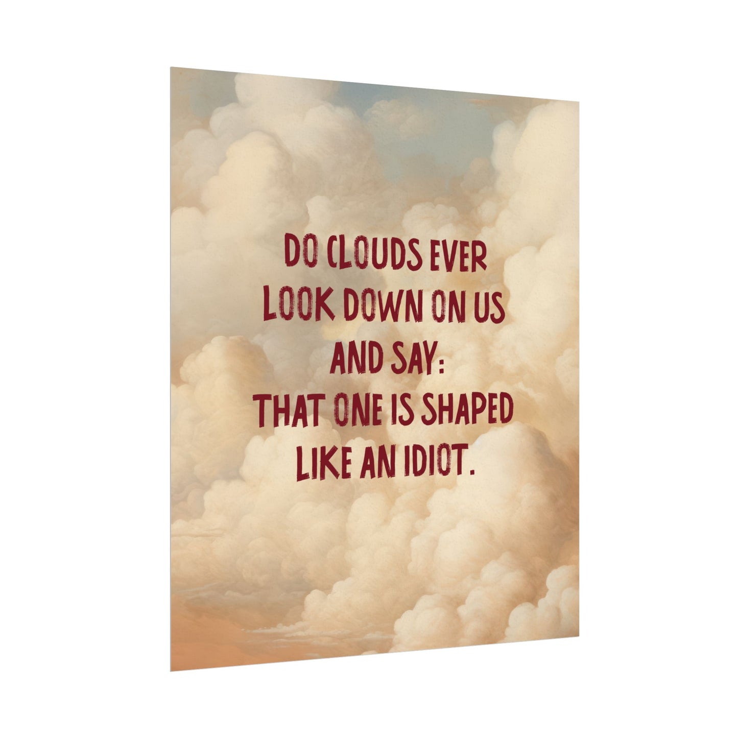 Clouds and Thoughts, Textured Watercolor Matte Posters, Funny Thoughtful Wall Art for Every Space