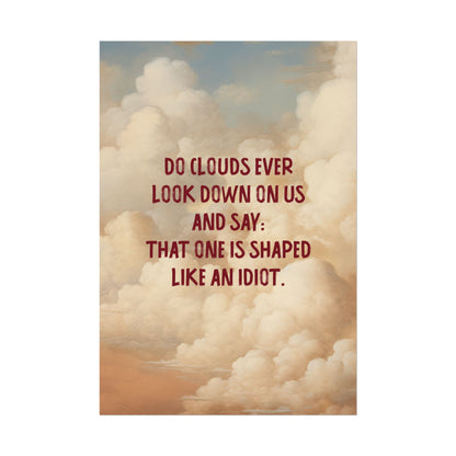 Clouds and Thoughts, Textured Watercolor Matte Posters, Funny Thoughtful Wall Art for Every Space