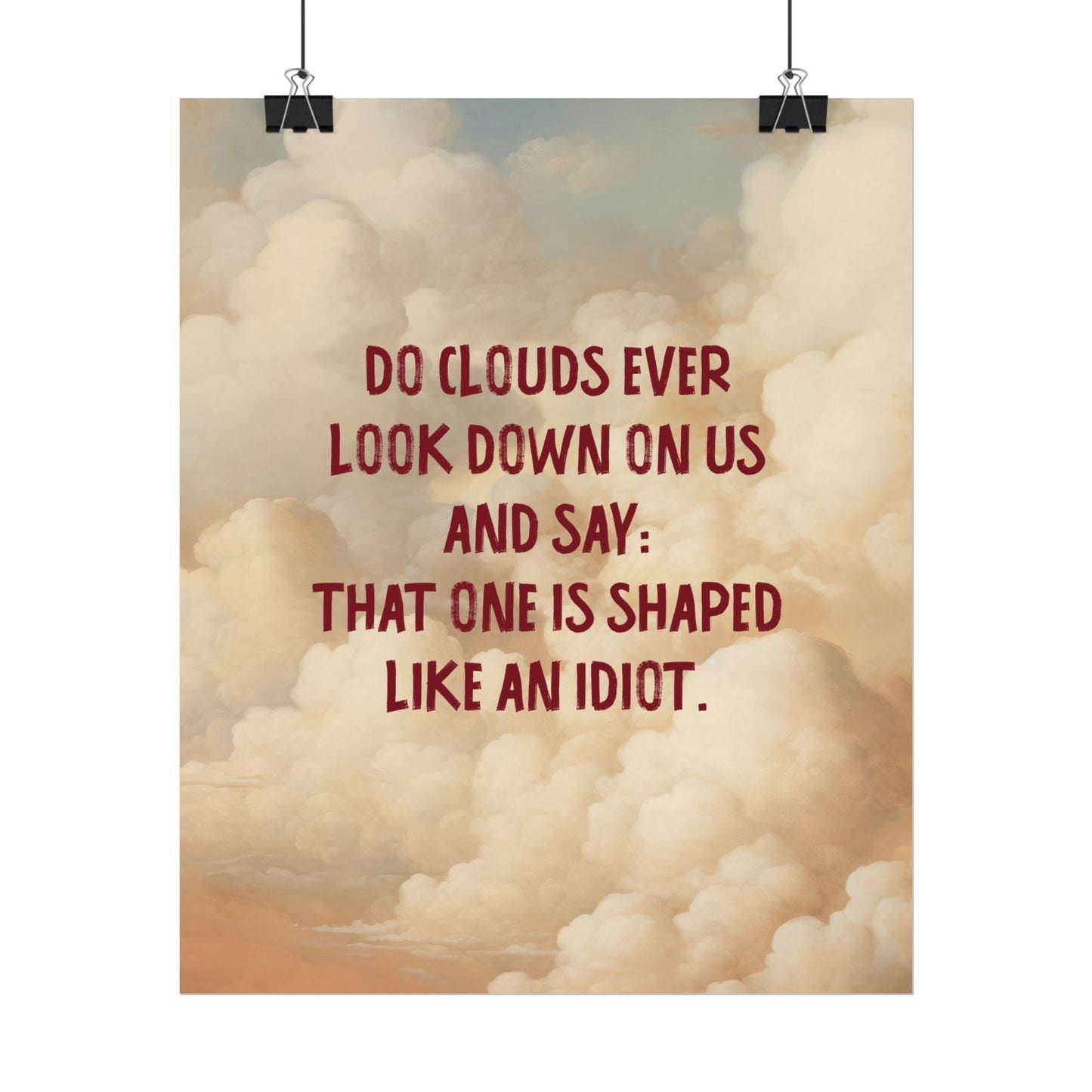 Clouds and Thoughts, Textured Watercolor Matte Posters, Funny Thoughtful Wall Art for Every Space