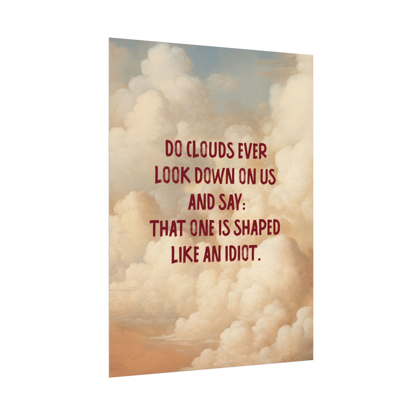 Clouds and Thoughts, Textured Watercolor Matte Posters, Funny Thoughtful Wall Art for Every Space