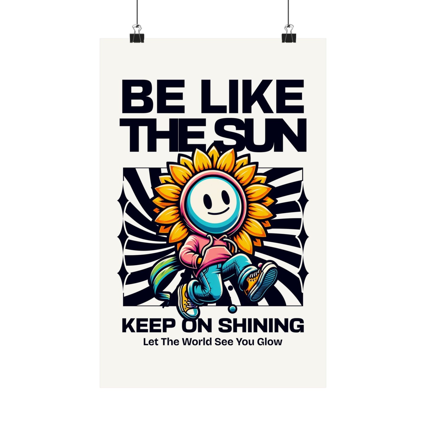 Be Like The Sun - Keep on Shining Posters, Fun Aspirational and Inspirational Wall Art Prints, Matte Vertical Posters, Motivational Wall Decors