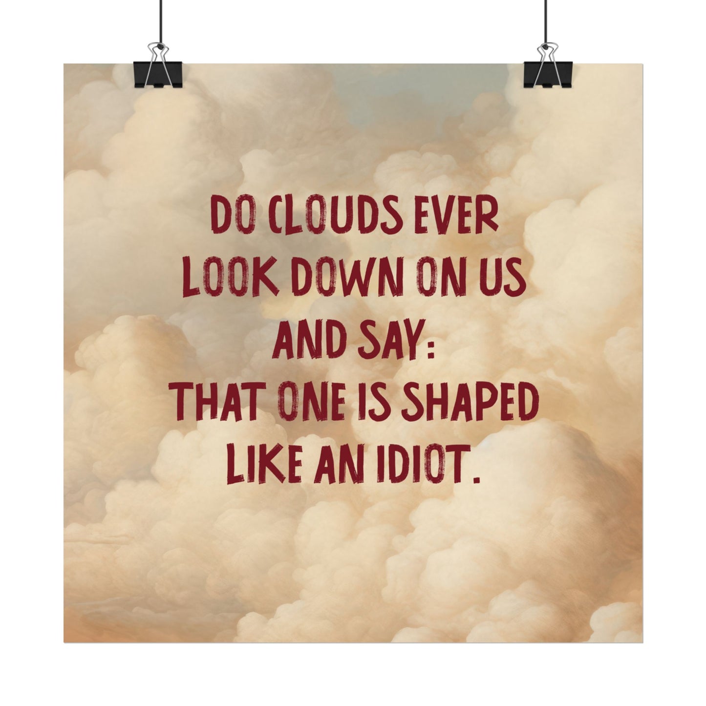 Clouds and Thoughts, Textured Watercolor Matte Posters, Funny Thoughtful Wall Art for Every Space