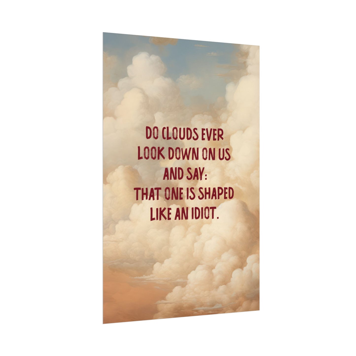 Clouds and Thoughts, Textured Watercolor Matte Posters, Funny Thoughtful Wall Art for Every Space