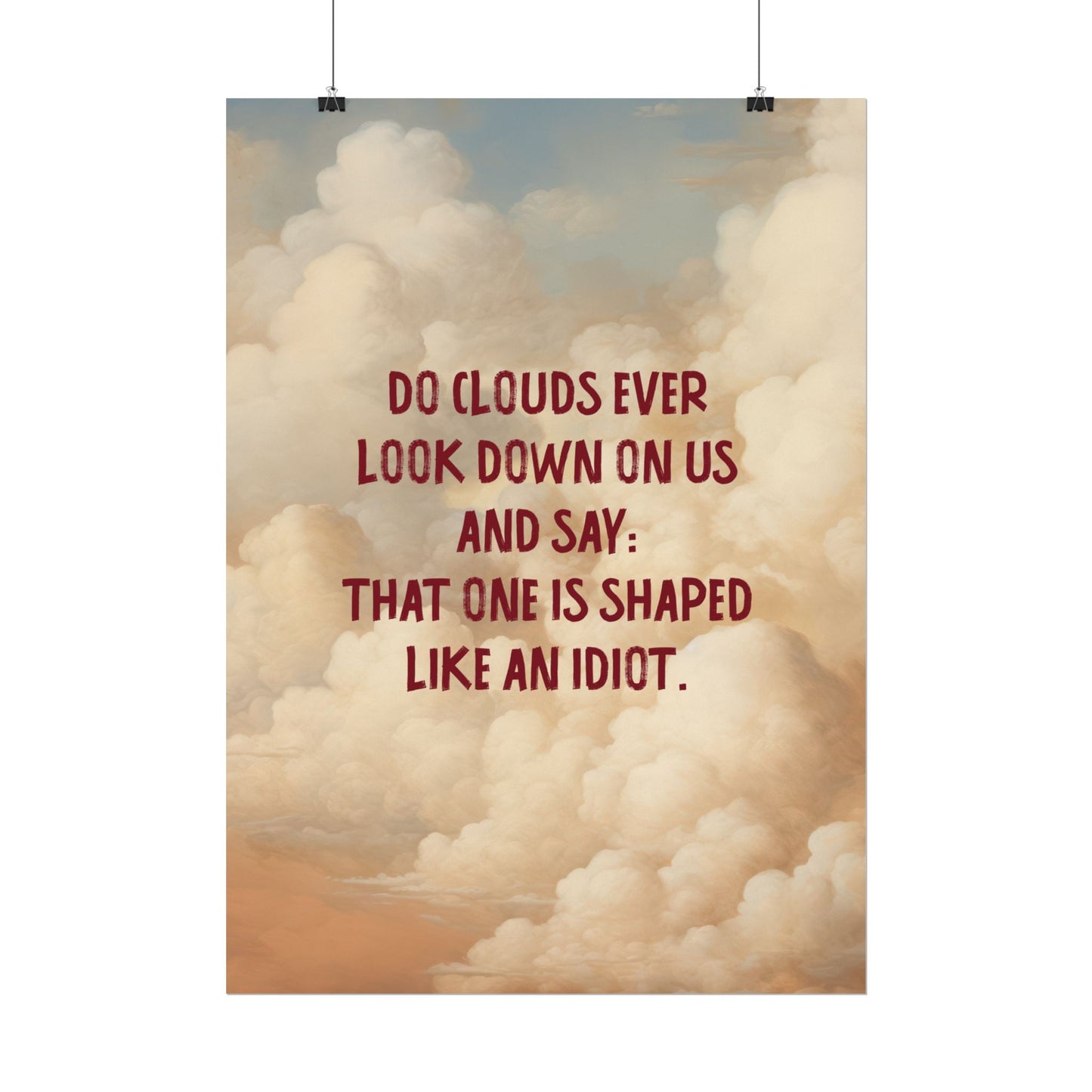 Clouds and Thoughts, Textured Watercolor Matte Posters, Funny Thoughtful Wall Art for Every Space