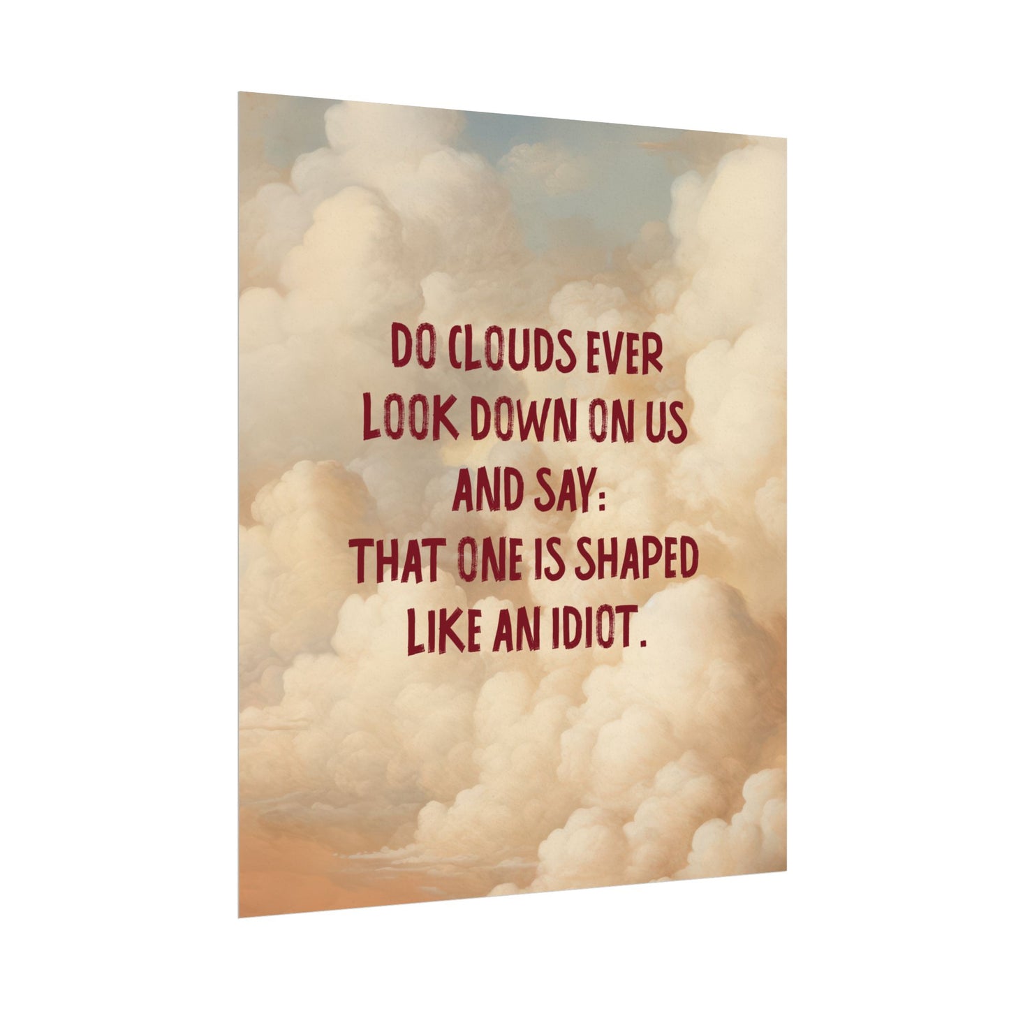 Clouds and Thoughts, Textured Watercolor Matte Posters, Funny Thoughtful Wall Art for Every Space