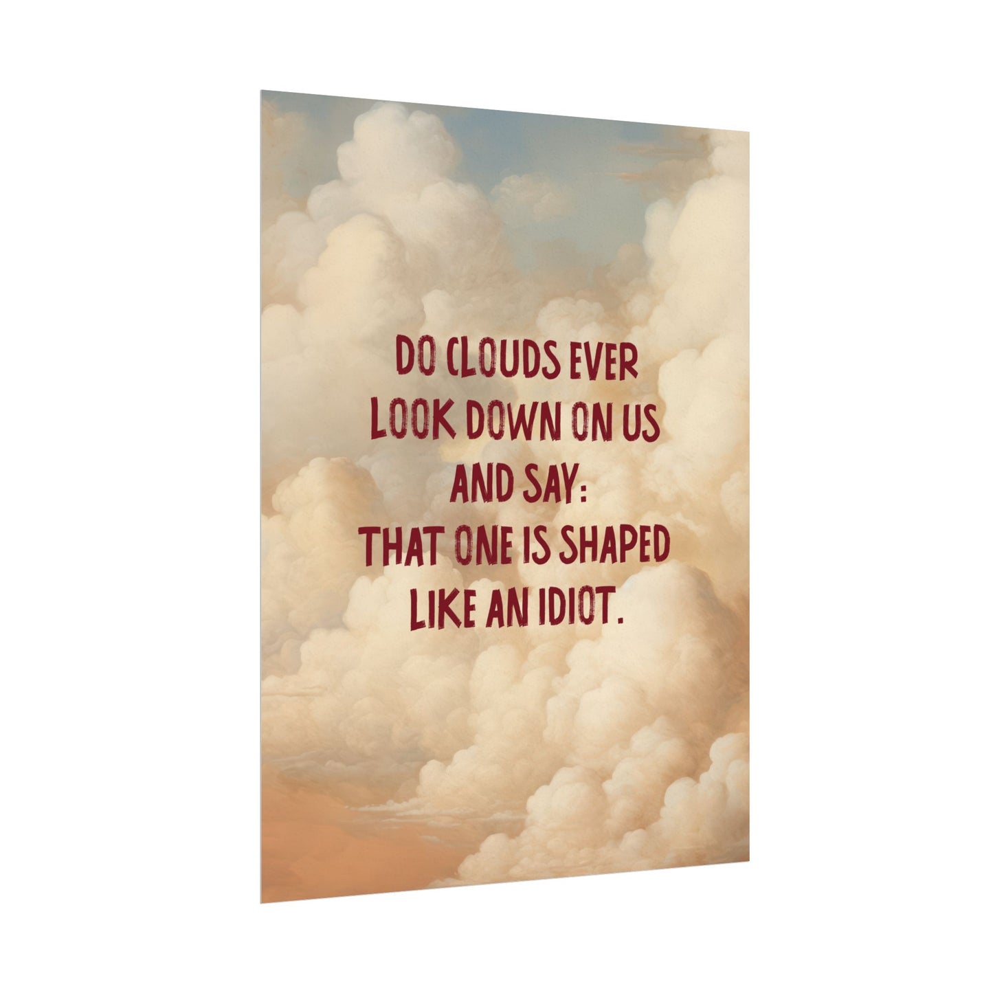 Clouds and Thoughts, Textured Watercolor Matte Posters, Funny Thoughtful Wall Art for Every Space