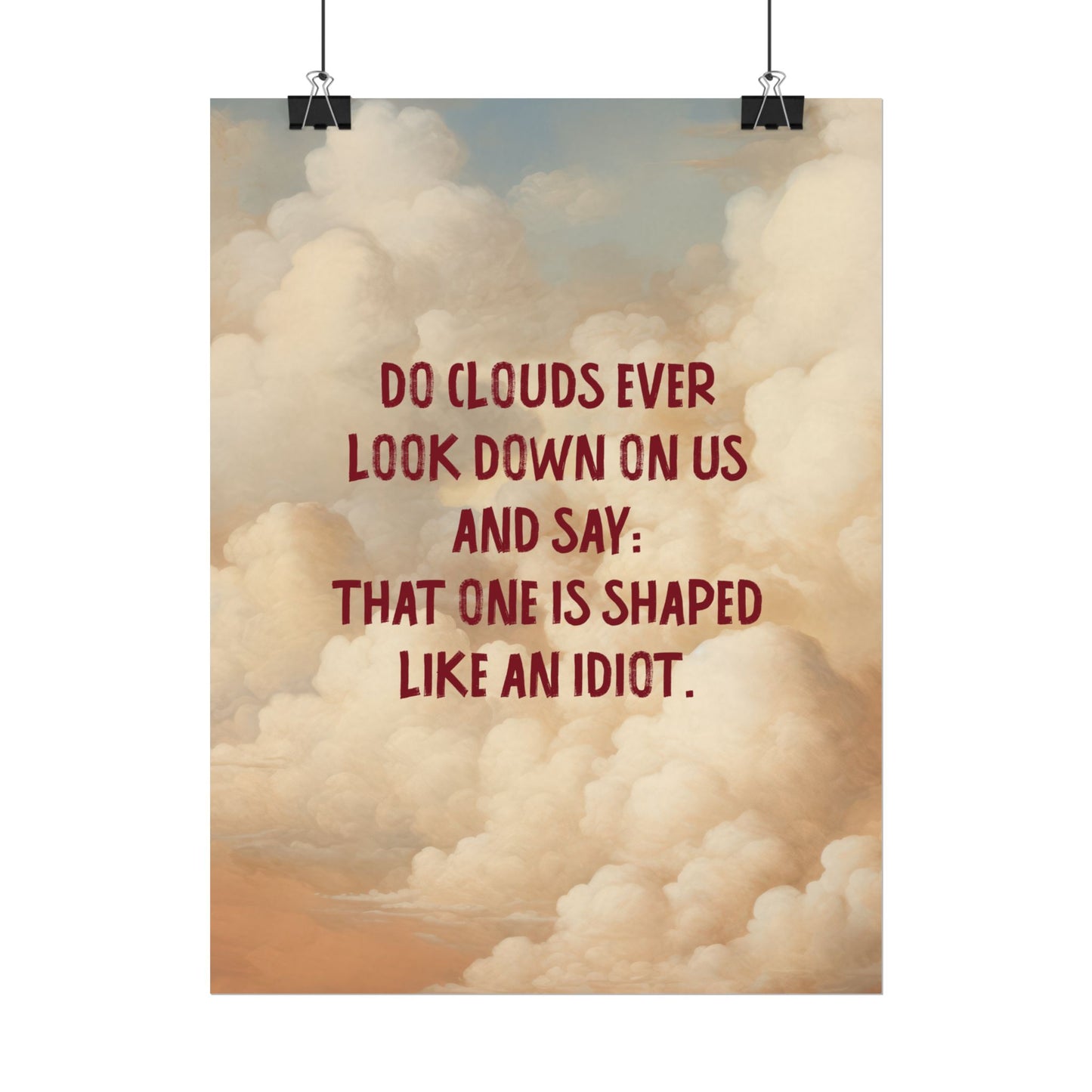 Clouds and Thoughts, Textured Watercolor Matte Posters, Funny Thoughtful Wall Art for Every Space