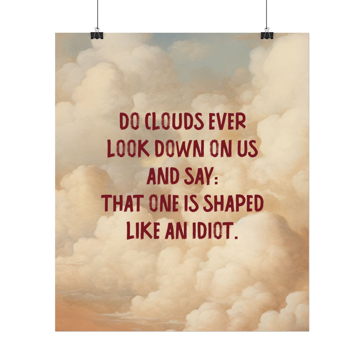 Clouds and Thoughts, Textured Watercolor Matte Posters, Funny Thoughtful Wall Art for Every Space