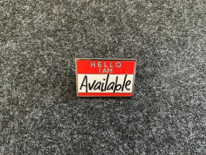 Hello I AM Available, Enamel Pins