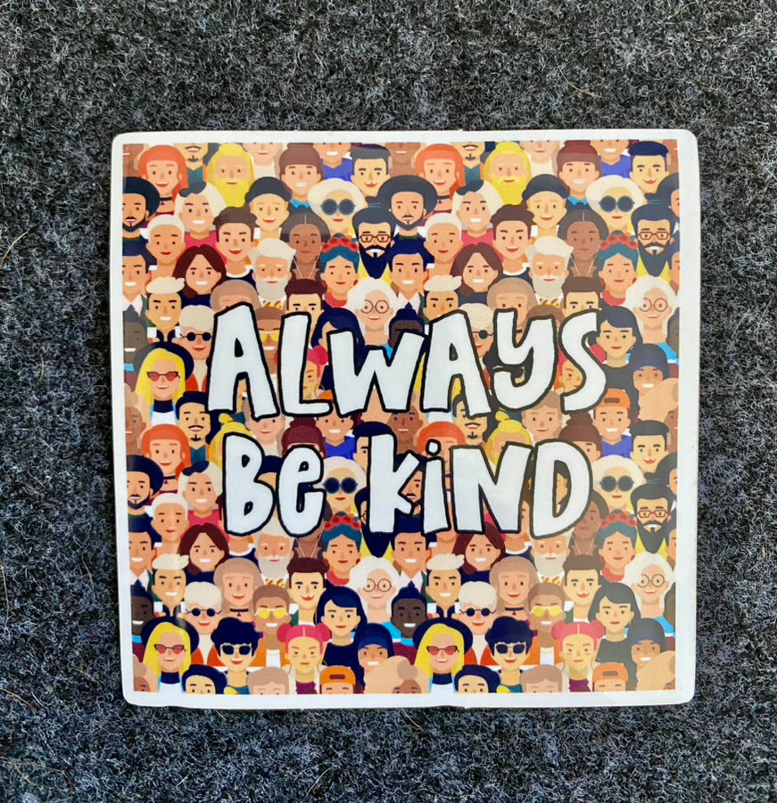 Always Be Kind, Stickers